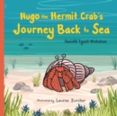 Image for Hugo the Hermit Crab&#39;s Journey Back to Sea