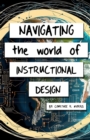 Image for Navigating the World of Instructional Design