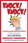 Image for Knock! Knock! : Lessons Learned and Stories Shared (a Ride-Along with Sales Superstar Douglas Thompson)