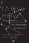 Image for Know-How : The Definitive Book on Skill and Knowledge Transfer for Occasional Trainers, Experts, Coaches, and Anyone Helping Others Learn
