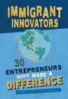 Image for Immigrant innovators  : 30 entrepreneurs who made a difference