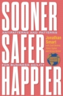Image for Sooner Safer Happier : Antipatterns and Patterns for Business Agility