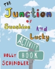 Image for The Junction of Sunshine and Lucky Activity Book