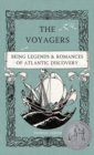 Image for The Voyagers : Being Legends and Romances of Atlantic Discovery