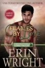 Image for Flames of Love : A Friends-with-Benefits Fireman Romance (Large Print)