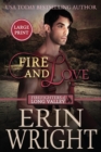 Image for Fire and Love : An Opposites-Attract Fireman Romance (Large Print)