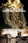 Image for Almost A Queen : Book One Of The Three Graces Trilogy