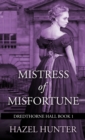 Image for Mistress of Misfortune (Dredthorne Hall Book 1) : A Gothic Romance