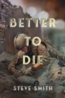 Image for Better to Die