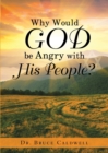 Image for Why Would God be Angry with His People?