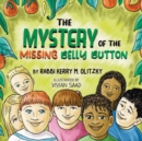 Image for The Mystery of the Missing Belly Button : Kerry M. Olitzky