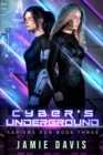 Image for Cyber&#39;s Underground : Sapiens Run Dystopian Future Series Book 3