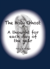 Image for The Holy Ghost : A thought for each day of the year