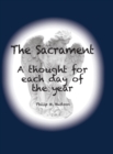 Image for The Sacrament : A thought for each day of the year