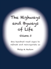 Image for The Highways and Byways of Life - Volume 3 : One hundred road signs to refresh and reinvigorate us