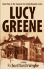 Image for Lucy Greene : Book Two of the Traverse City State Hospital Series