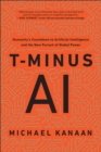 Image for T-Minus AI: Humanity&#39;s Countdown to Artificial Intelligence and the New Pursuit of Global Power