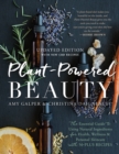 Image for Plant-Powered Beauty, Updated Edition: The Essential Guide to Using Natural Ingredients for Health, Wellness, and Personal Skincare (with 50-plus Recipes)