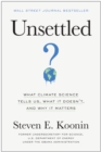 Image for Unsettled : What Climate Science Tells Us, What It Doesn&#39;t, and Why It Matters