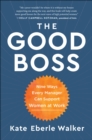 Image for The good boss  : 9 ways every manager can support women at work