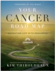 Image for Your cancer road map  : navigating life with resilience