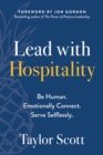 Image for Lead with hospitality  : be human, emotionally connect, serve selflessly