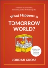 Image for What happens in tomorrow world?  : a modern-day fable about navigating uncertainty