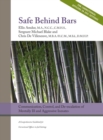 Image for Safe Behind Bars : Communication, Control, and De-escalation of Mentally Ill &amp; Aggressive Inmates: A Comprehensive Guidebook for Correctional Officers in Jail Settings