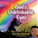 Image for God&#39;s Unblinkable Eyes