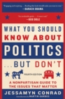 Image for What You Should Know About Politics . . . But Don&#39;t, Fourth Edition