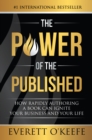 Image for Power of the Published: How Rapidly Authoring a Book Can Ignite Your Business and Your Life