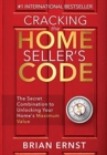 Image for Cracking the Home Seller&#39;s Code : The Secret Combination to Unlocking Your Home&#39;s Maximum Value