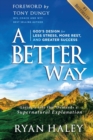 Image for A Better Way : God&#39;s Design for Less Stress, More Rest, and Greater Success