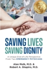 Image for Saving Lives, Saving Dignity : A Unique End-of-Life Perspective From Two Emergency Physicians