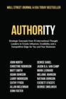 Image for Authority : Strategic Concepts from 15 International Thought Leaders to Create Influence, Credibility and a Competitive Edge for You and Your Business
