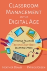 Image for Classroom Management in the Digital Age : Effective Practices for Technology-Rich Learning Spaces