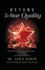 Image for Beyond 5-Star Quality : How to Provide Ever-Greater Excellence and Service in Your Personal Life, in Your Business, in Your Church and Ministries