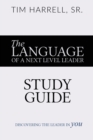 Image for The Language of a Next Level Leader - Study Guide : Discovering the Leader Within You