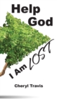 Image for Help God, I Am Lost