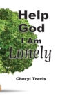 Image for Help God, I Am Lonely