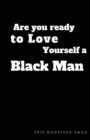 Image for Are You Ready to Love Yourself a Black Man?