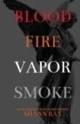 Image for Blood Fire Vapor Smoke