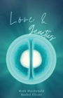 Image for Love &amp; Genetics : A true story of adoption, surrogacy, and the meaning of family