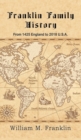 Image for Franklin Family History : From 1425 England to 2018 U.S.A.