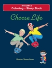 Image for Choose Life - Coloring - Story Book