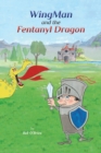 Image for WingMan and the Fentanyl Dragon