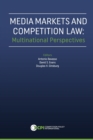 Image for Media Markets and Competition Law : Multinational Perspectives