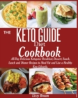 Image for THE KETO GUIDE Diet Cookbook : All-Day Delicious Ketogenic Breakfast, Dessert, Snack, Lunch and Dinner Recipes to Shed Fat and Live a Healthy Keto Lifestyle.