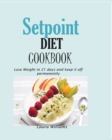 Image for Setpoint Diet Cookbook : Lose Weight in 21 days and keep it off permanently.