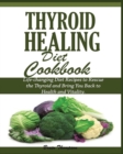 Image for Thyroid Healing Diet Cookbook